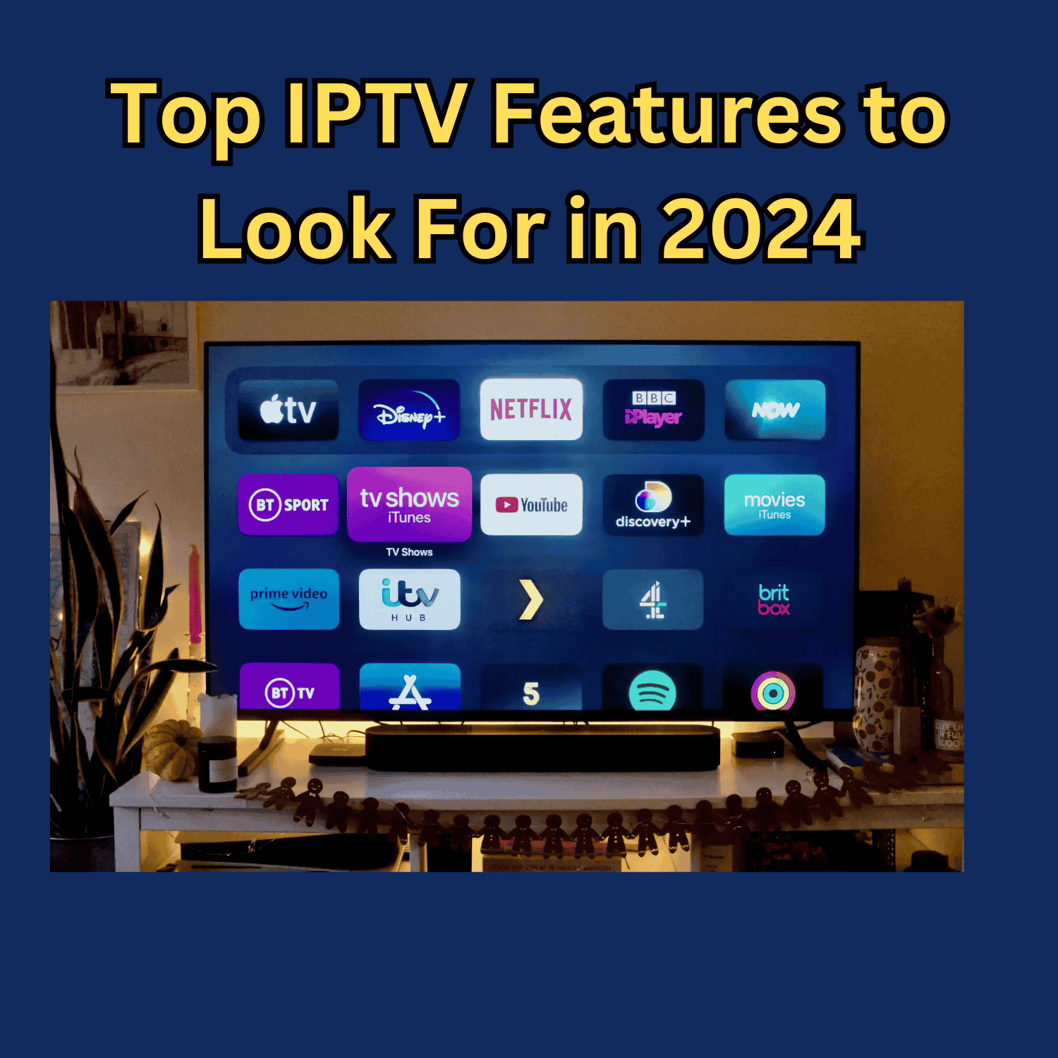 Top IPTV Features to Look For in 2024